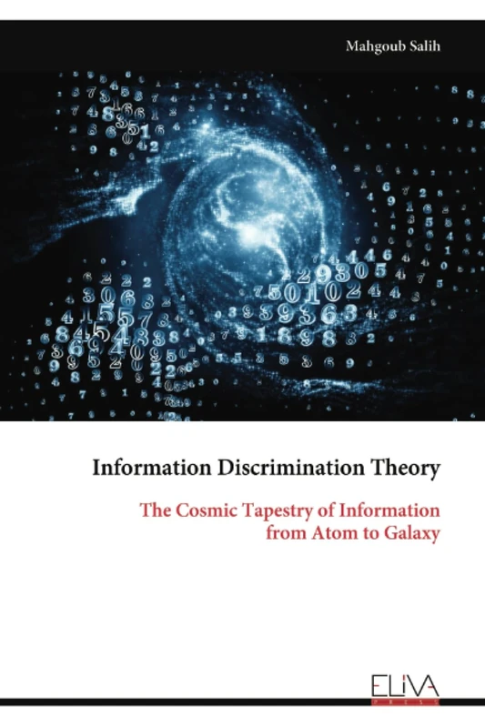 Information Discrimination Theory: The Cosmic Tapestry of Information from Atom to Galaxy