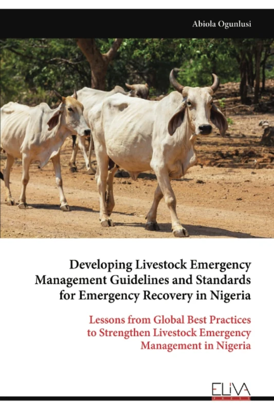 Developing Livestock Emergency Management Guidelines and Standards for Emergency Recovery in Nigeria: Lessons from Global Best Practices to Strengthen Livestock Emergency Management in Nigeria - Image 1