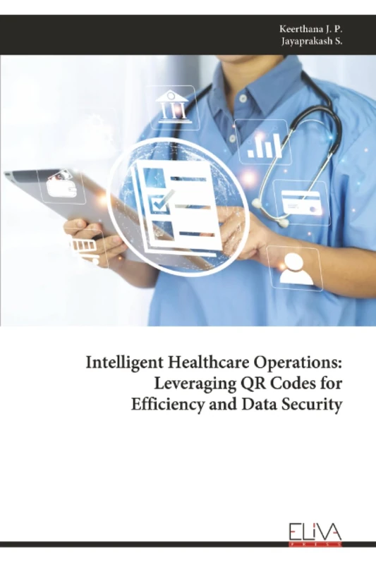 Intelligent Healthcare Operations: Leveraging QR Codes for Efficiency and Data Security