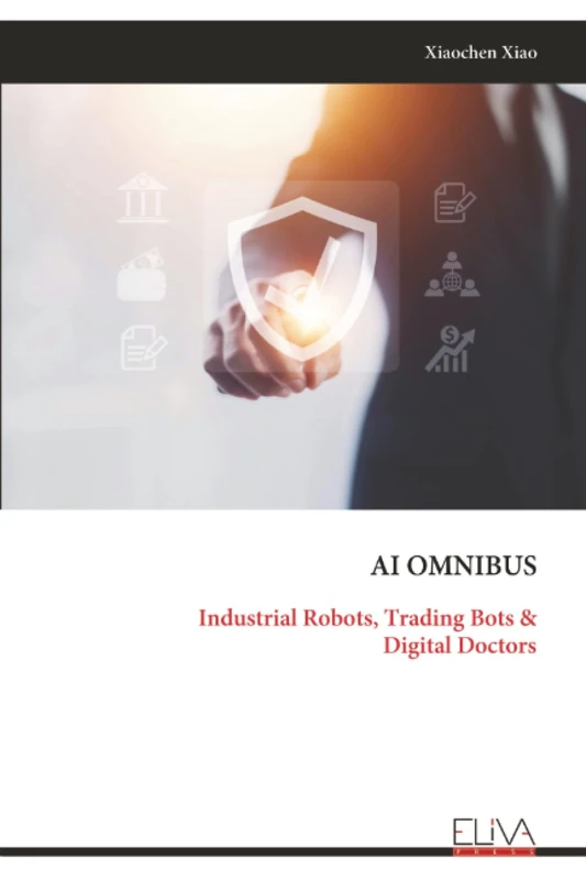 AI OMNIBUS: Industrial Robots, Trading Bots & Digital Doctors