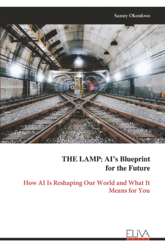 THE LAMP: AI’s Blueprint for the Future: How AI Is Reshaping Our World and What It Means for You - Image 1