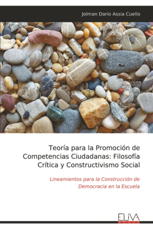 Teoría para la Promoción de Competencias Ciudadanas: Filosofía Crítica y Constructivismo Social: Lineamientos para la Construcción de Democracia en la Escuela - Image 1