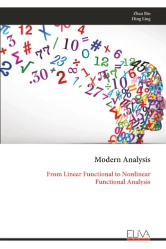 Modern Analysis: From Linear Functional to Nonlinear Functional Analysis