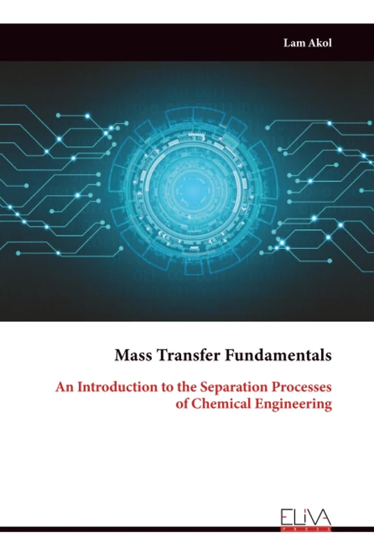 Mass Transfer Fundamentals: An Introduction to the Separation Processes of Chemical Engineering