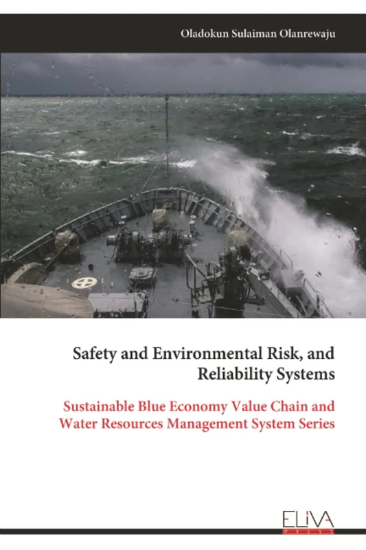 Safety and Environmental Risk, and Reliability Systems: Sustainable Blue Economy Value Chain and Water Resources Management System Series