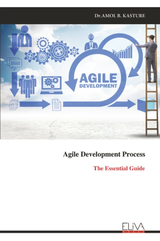 Agile Development Process: The Essential Guide