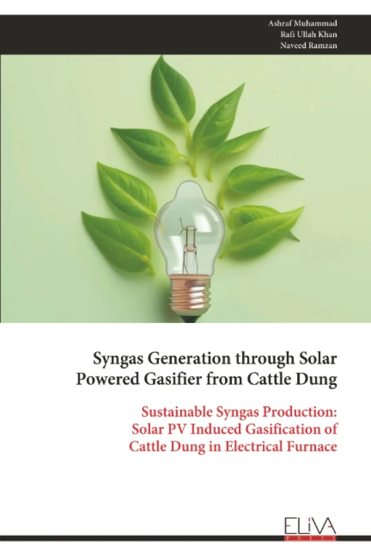 Syngas Generation through Solar Powered Gasifier from Cattle Dung: Sustainable Syngas Production: Solar PV Induced Gasification of Cattle Dung in Electrical Furnace
