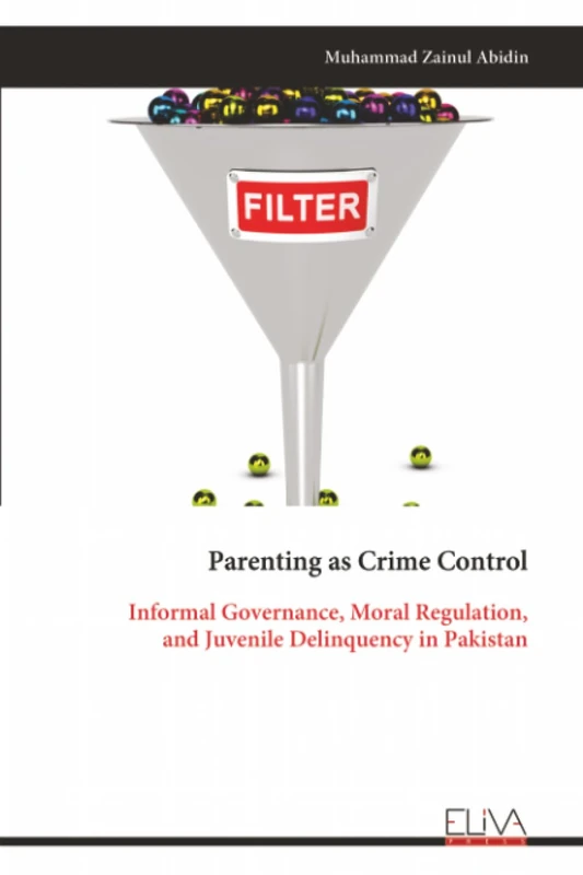 Parenting as Crime Control: Informal Governance, Moral Regulation, and Juvenile Delinquency in Pakistan