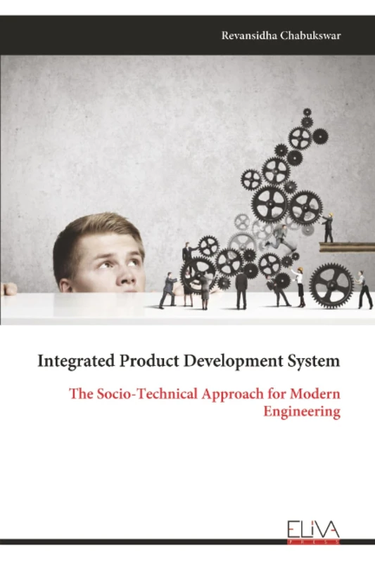 Integrated Product Development System: The Socio-Technical Approach for Modern Engineering