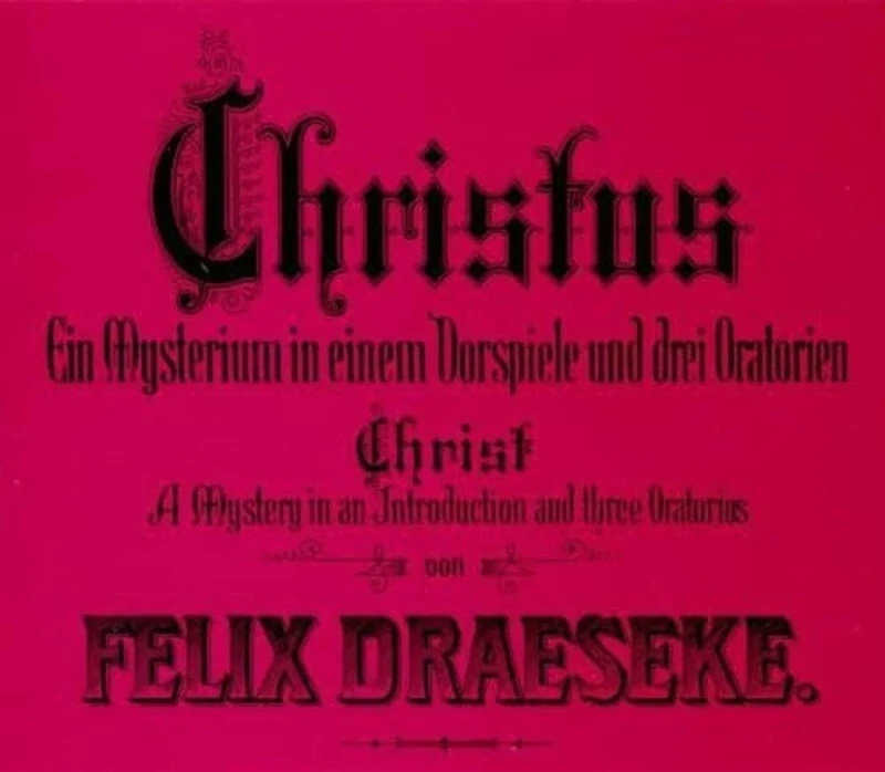 Felix Draseke: Christ - A Mystery