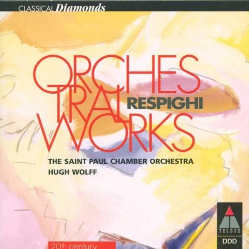 Respighi: Orchestral Works