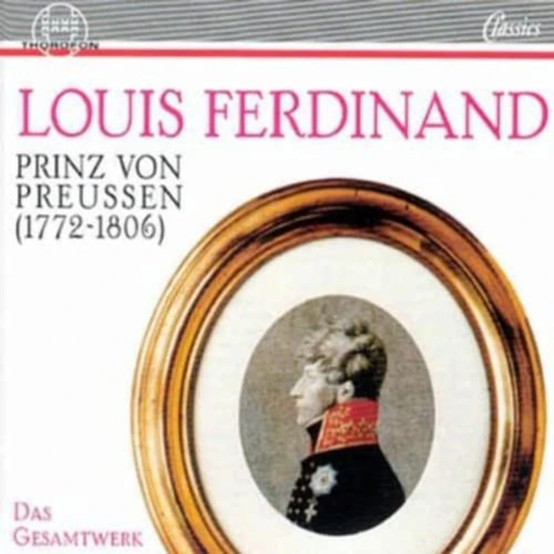 Louis Ferdinand Prinz von Preußen: Complete Works