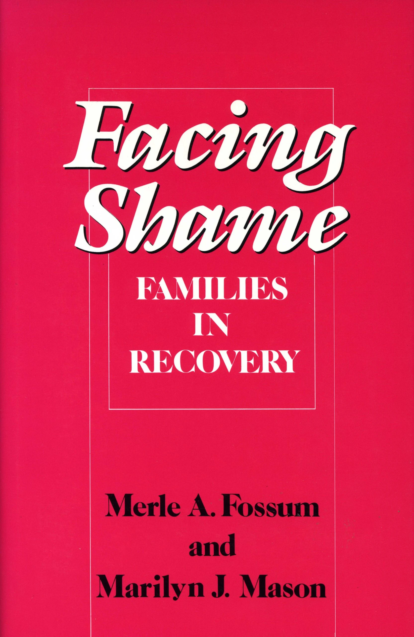 Facing Shame: Families in Recovery