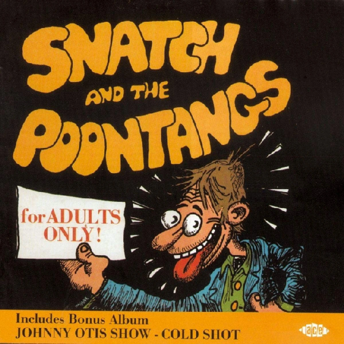 Cold Shot/Snatch and the Poontangs