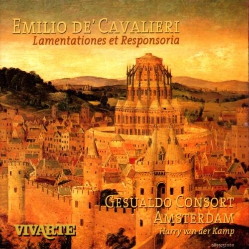 Cavalieri: Lamentationes et Responsoria /Gesualdo Consort Amsterdam · van der Kamp