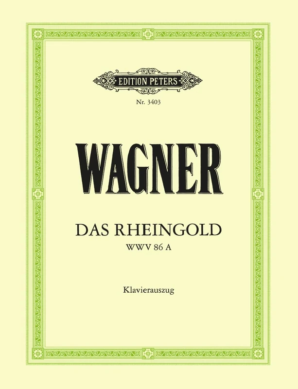 Wagner: Das Rheingold (Vocal Score) (EP3403): Prelude to the Bühnenfestspiel Der Ring Des Nibelungen (Edition Peters)