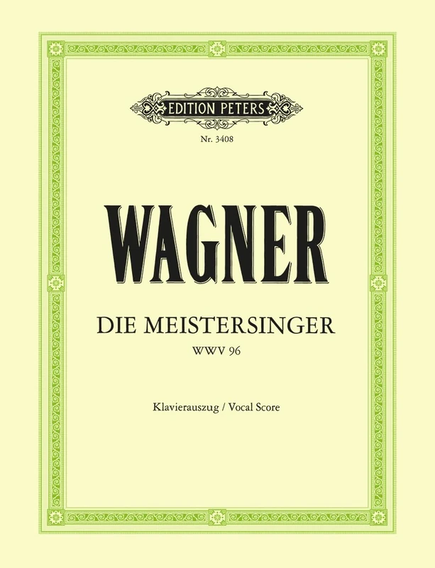 Wagner: The Mastersingers of Nuremberg (Vocal Score) (EP3408): Opera in 3 Acts (Edition Peters)