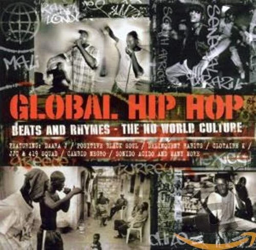 Global Hip Hop: Beats And Rhymes - The Nu World Culture