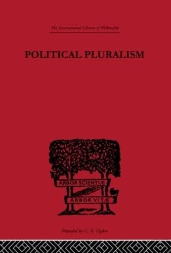 Political Pluralism: A Study in Contemporary Political Theory