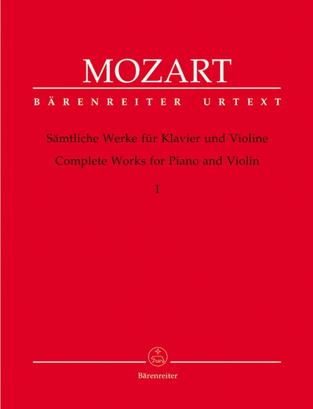 Complete Works for Violin and Piano I: Early Sonatas for Piano and Violin 1764-1779