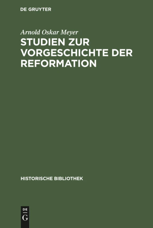 Studien zur Vorgeschichte der Reformation: Aus Schlesischen Quellen: 14 (Historische Bibliothek)