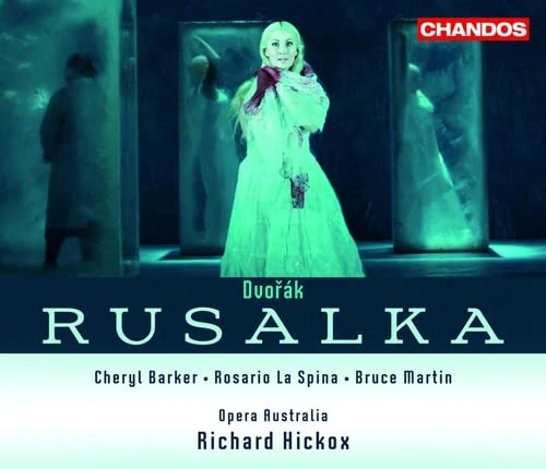 Rusalka (Hickox, Australian Opera And Ballet Orch.)