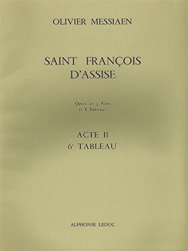 Olivier Messiaen: Saint Franois d'Assise Vol.6: Act 2, Tableau 6 (Opra)