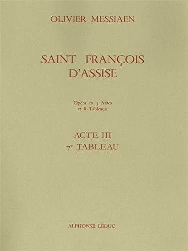 Olivier Messiaen: Saint Franois d'Assise Vol.7 - Act 3 Tableau 7