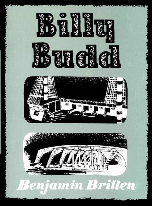 Billy Budd: Opus 50 an Opera in Two Acts: An Opera in two acts. op. 50. Réduction pour piano. (Bh Stage Works)