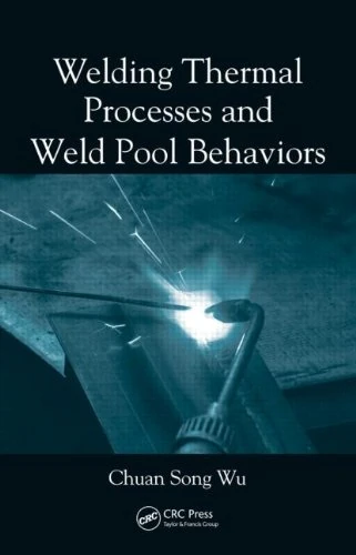 Welding Thermal Processes and Weld Pool Behaviors - Image 1