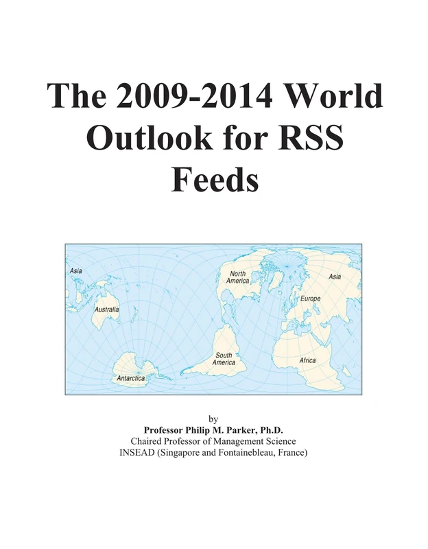 The 2009-2014 World Outlook for RSS Feeds