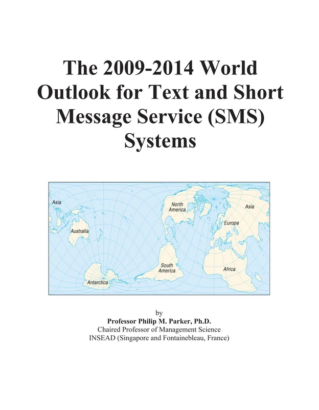 The 2009-2014 World Outlook for Text and Short Message Service (SMS) Systems