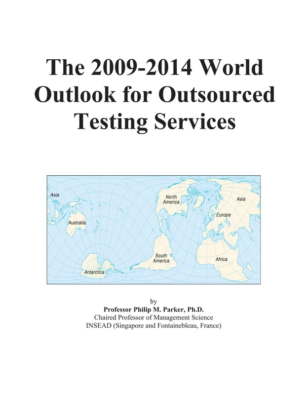The 2009-2014 World Outlook for Outsourced Testing Services