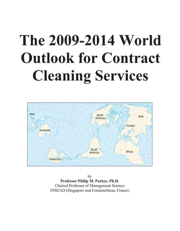 The 2009-2014 World Outlook for Contract Cleaning Services