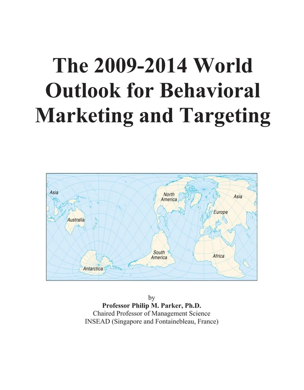 The 2009-2014 World Outlook for Behavioral Marketing and Targeting