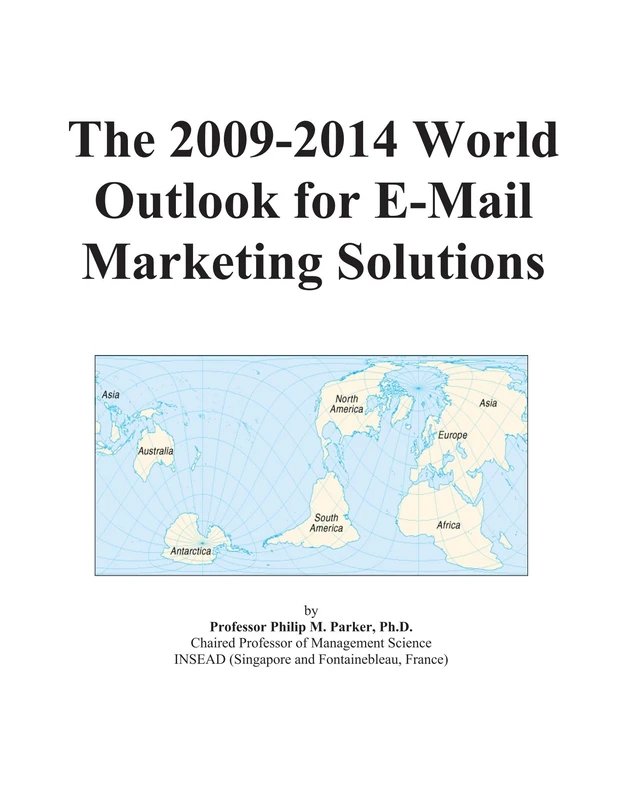 The 2009-2014 World Outlook for E-Mail Marketing Solutions