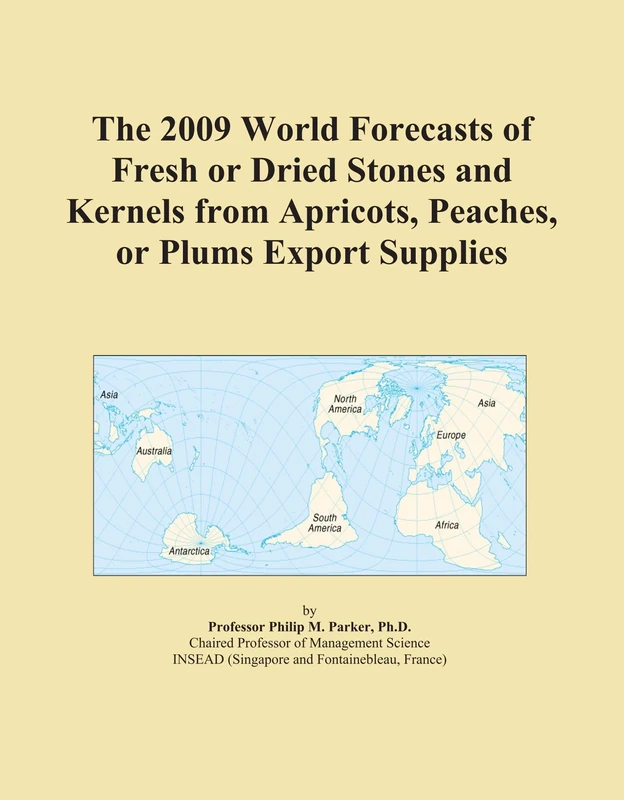 The 2009 World Forecasts of Fresh or Dried Stones and Kernels from Apricots, Peaches, or Plums Export Supplies