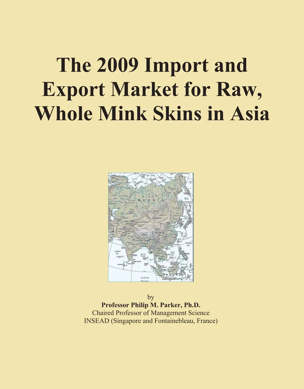 The 2009 Import and Export Market for Raw, Whole Mink Skins in Asia