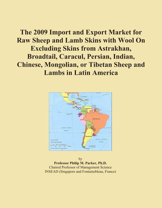The 2009 Import and Export Market for Raw Sheep and Lamb Skins with Wool On Excluding Skins from Astrakhan, Broadtail, Caracul, Persian, Indian, ... or Tibetan Sheep and Lambs in Latin America