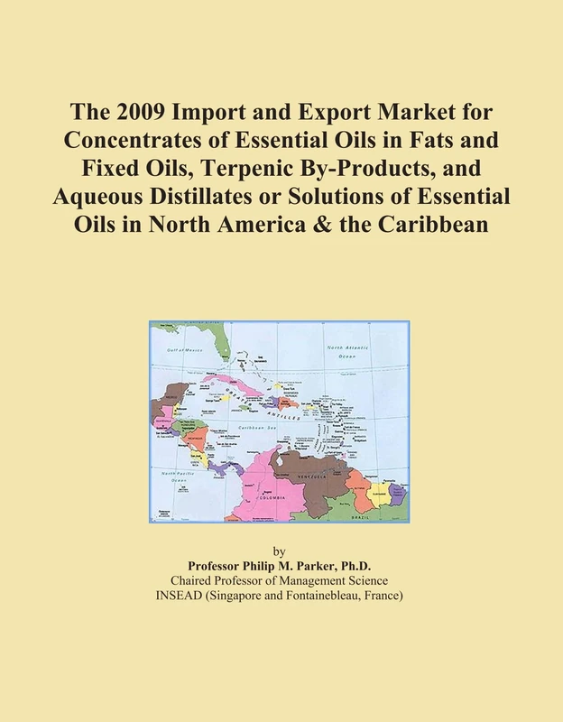 The 2009 Import and Export Market for Concentrates of Essential Oils in Fats and Fixed Oils, Terpenic By-Products, and Aqueous Distillates or ... Oils in North America & the Caribbean