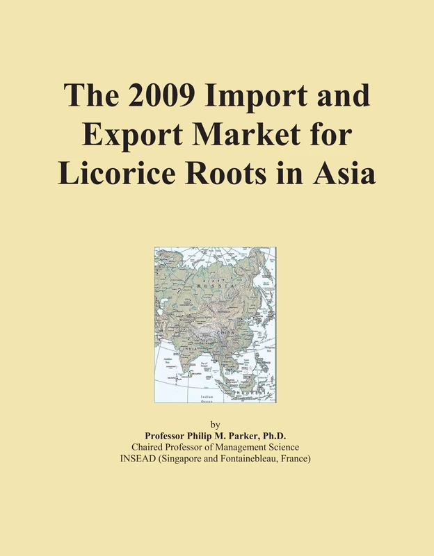 The 2009 Import and Export Market for Licorice Roots in Asia