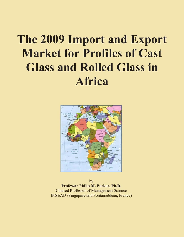 The 2009 Import and Export Market for Profiles of Cast Glass and Rolled Glass in Africa