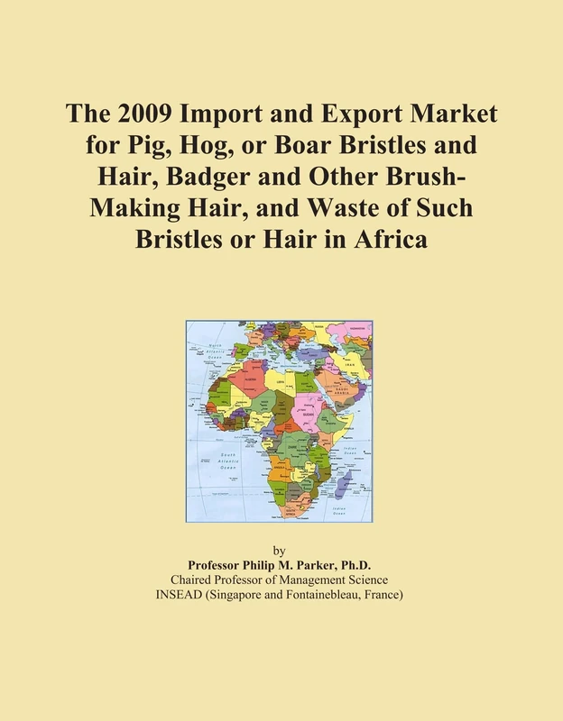 The 2009 Import and Export Market for Pig, Hog, or Boar Bristles and Hair, Badger and Other Brush-Making Hair, and Waste of Such Bristles or Hair in Africa