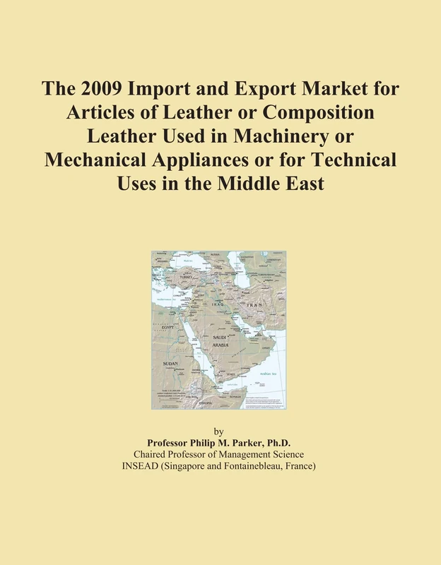 The 2009 Import and Export Market for Articles of Leather or Composition Leather Used in Machinery or Mechanical Appliances or for Technical Uses in the Middle East