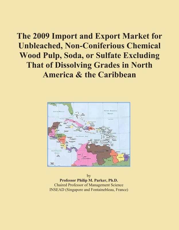 The 2009 Import and Export Market for Unbleached, Non-Coniferious Chemical Wood Pulp, Soda, or Sulfate Excluding That of Dissolving Grades in North America & the Caribbean