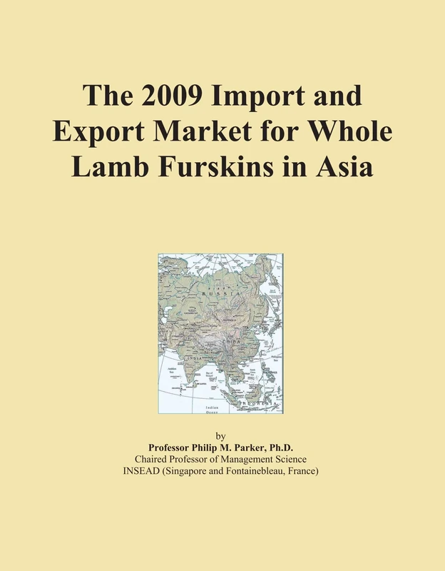 The 2009 Import and Export Market for Whole Lamb Furskins in Asia
