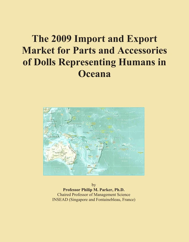 The 2009 Import and Export Market for Parts and Accessories of Dolls Representing Humans in Oceana