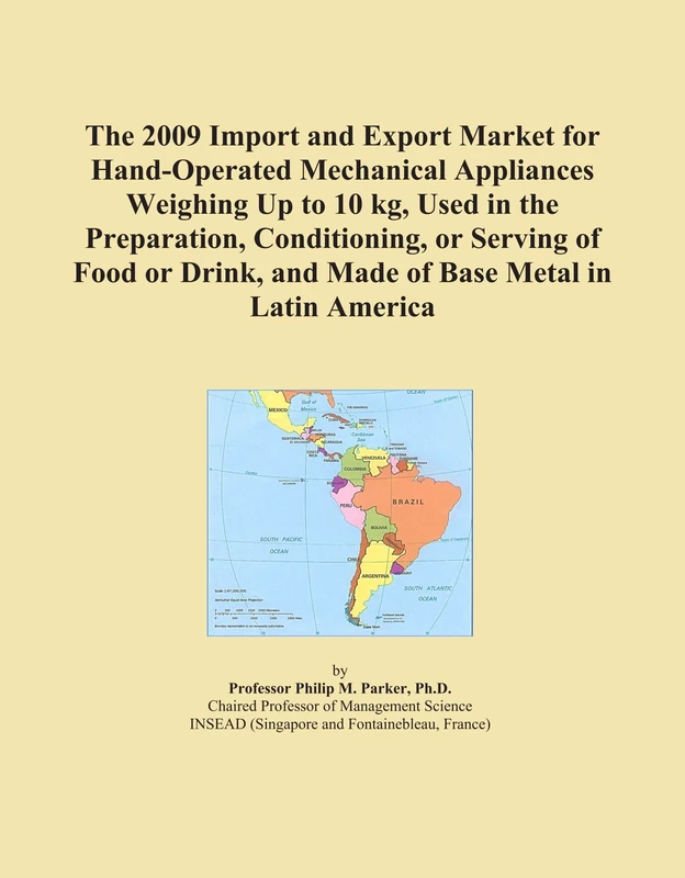 The 2009 Import and Export Market for Hand-Operated Mechanical Appliances Weighing Up to 10 kg, Used in the Preparation, Conditioning, or Serving of ... and Made of Base Metal in Latin America