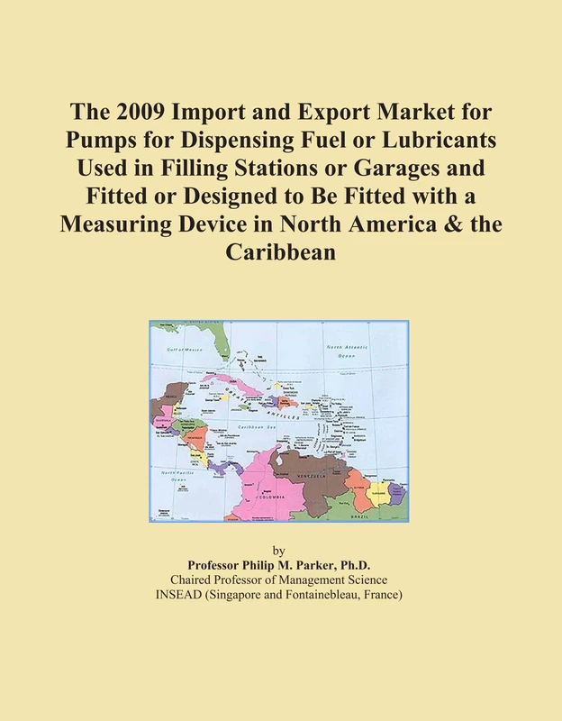 The 2009 Import and Export Market for Pumps for Dispensing Fuel or Lubricants Used in Filling Stations or Garages and Fitted or Designed to Be Fitted ... Device in North America & the Caribbean