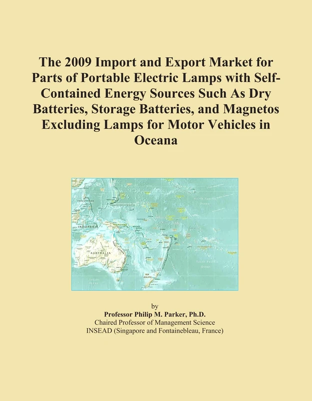 The 2009 Import and Export Market for Parts of Portable Electric Lamps with Self-Contained Energy Sources Such As Dry Batteries, Storage Batteries, ... Excluding Lamps for Motor Vehicles in Oceana